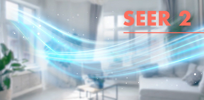 What Homeowners Need to Know About SEER 2 Ratings
